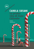 Carola Susani - La prima vita di Italo Orlando (2018)