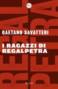Gaetano Savatteri – I ragazzi di Regalpetra (2010)