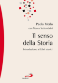 img Paolo Merlo, Marco Settembrini - Il senso della storia. Introduzione ai libri storici (2014)