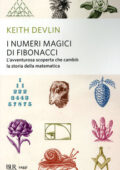 Keith Devlin - I numeri magici di Fibonacci. L'avventurosa scoperta che cambiò la storia della matematica (2013) pdf