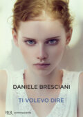 Daniele Bresciani - Ti volevo dire (2014)