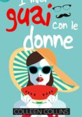 img Colleen Collins - I miei guai con le donne (2017)