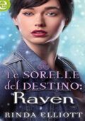 Rinda Elliott - Le sorelle del destino: Raven (2015)