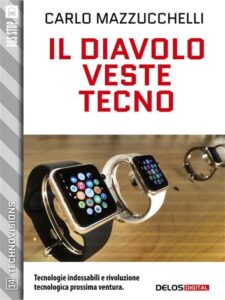 Carlo Mazzucchelli – Il Diavolo veste Tecno (2016)