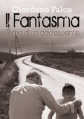 img Giordano Falco - Il Fantasma. Storia di un adolescente (2019)