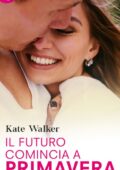 img Kate Walker - Il futuro comincia a primavera (2018)