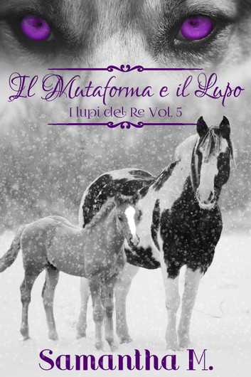 Samantha M. – I Lupi del Re #5 – Il Mutaforma e il Lupo (2017)