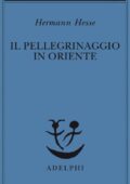 img Hermann Hesse - Il pellegrinaggio in Oriente  (2013)