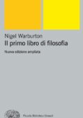 Nigel Warburton - Il primo libro di filosofia Nuova edizione ampliata (2014)