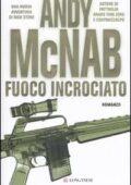Andy McNab - Fuoco incrociato (2010)