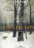 Carlo Grande - La via dei lupi (2013)