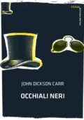 img John Dickson Carr  - Occhiali neri (2013)