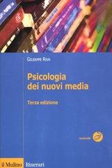 Giuseppe Riva – Psicologia dei Nuovi Media (2012)