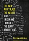 img Gregory Zuckerman - The Man Who Solved the Market: How Jim Simons Launched the Quant Revolution