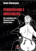img Imre Hermann - Perversione e musicalità. Un contributo alla dinamica della perversione (2016)