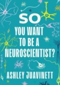 img Ashley Juavinett - So You Want to Be a Neuroscientist? (2020)