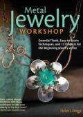 img Helen I. Driggs - Metal Jewelry Workshop: Essential Tools, Easy-to-Learn Techniques, and 12 Pro