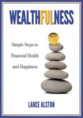 img Lance Alston - Wealthfulness: Simple Steps to Financial Health and Happiness (2020)