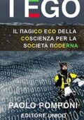 img Paolo Pomponi - I EGO: IL MAGICO ECO DELLA COSCIENZA PER LA SOCIETÀ MODERNA (2020)