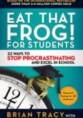 img Brian Tracy, Anna Leinberger - Eat That Frog! for Students: 22 Ways to Stop Procrastinating and