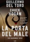 img Guillermo del Toro, Chuck Hogan - The Blackwood Tapes. La Porta del Male (2020)