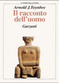 Arnold J. Toynbee - Il racconto dell'uomo (1992)