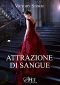 Victory Storm - Trilogia di Sangue vol. 1. Attrazione di sangue (2012)
