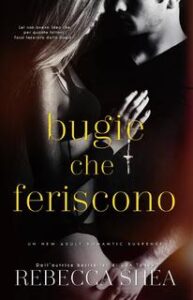 Rebecca Shea – Bound and Broken Vol.1. Bugie che feriscono (2017)