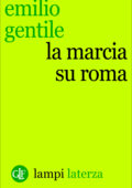 Emilio Gentile - La marcia su Roma (2015)