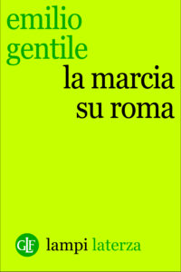 Emilio Gentile – La marcia su Roma (2015)