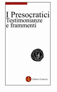 Gabriele Giannantoni (a Cura di) – I Presocratici, Testimonianze e Frammenti (1969)