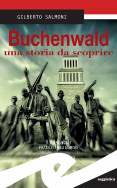 Gilberto Salmoni – Buchenwald una storia da scoprire (2016)
