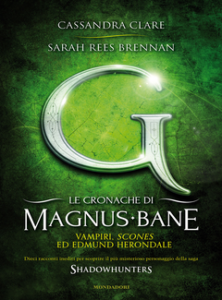 Cassandra Clare, Sarah Rees Brennan – Le cronache di Magnus Bane – 3. Vampiri, scones ed Edmund Herondale (2013)