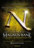 Cassandra Clare, Sarah Rees Brennan, Maureen Johnson - Le cronache di Magnus Bane - 9. L'ultima sfida dell'Istituto di New York (2014)
