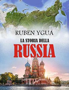 LA STORIA DELLA RUSSIA