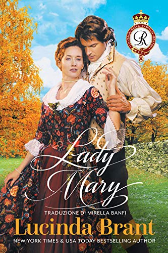 Lady Mary: Un Romanzo Storico Georgiano di [Lucinda Brant, Mirella Banfi]