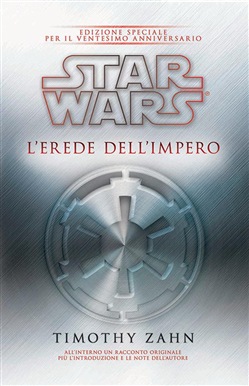 Timothy Zahn - La trilogia di Thrawn Vol. 1 - Star Wars. L'erede dell'impero (2014)