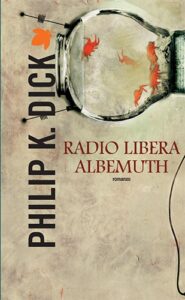 Philip K. Dick – Radio libera Albemuth (2013)