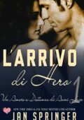 Jan Springer - Un Amore a Distanza di Anni Luce Vol. 1. L'arrivo di Hero (2016)