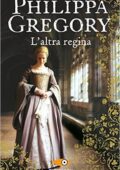 Philippa Gregory - L'altra regina (2015)