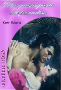 Karen Robards – Da questa parte del paradiso (1991)
