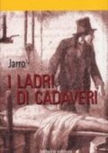 img Jarro (Giulio Piccini) - I ladri di cadaveri (2004)