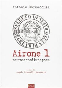 Antonio Cornacchia – Airone 1. Retroscena di un’epoca (2016)