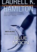 Laurell K. Hamilton - Anita Blake Vol. 8. Blue moon (2002)