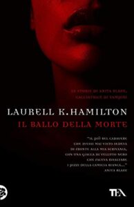 Laurell K. Hamilton – Anita Blake Vol. 6. Il ballo della morte (2012)