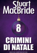 Stuart MacBride - Crimini di Natale 8 (2015)
