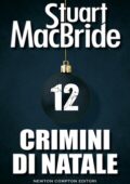 Stuart MacBride - Crimini di Natale 12 (2015)