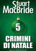 Stuart MacBride - Crimini di Natale 5 (2015)