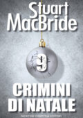 Stuart MacBride - Crimini di Natale 9 (2015)