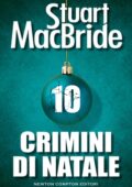 Stuart MacBride - Crimini di Natale 10 (2015)